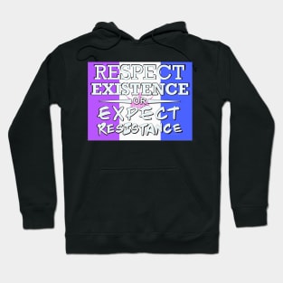 Respect Exsistence or Expect Resistance, Drag Pride Flag Hoodie